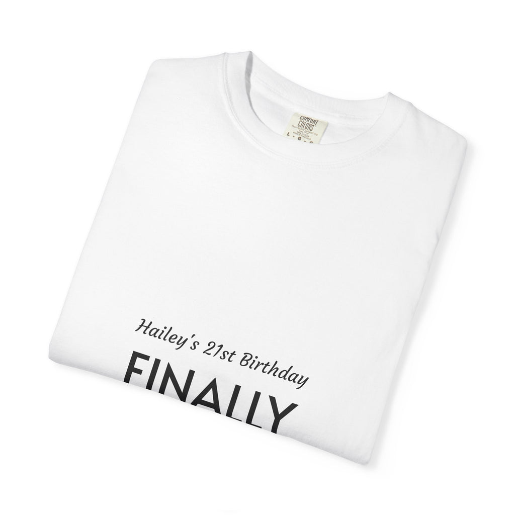 Finally Legal 21st Birthday T-Shirt — Personalized "Hailey's 21st Birthday" Design